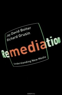  - Remediation: Understanding New Media