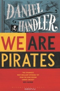 Daniel Handler - We Are Pirates