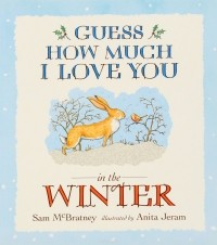 Sam McBratney - Guess How Much I Love You in the Winter
