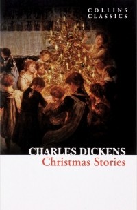 Charles Dickens - Christmas Stories