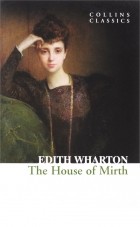 Edith Wharton - The House of Mirth