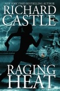 Richard Castle - Raging Heat