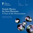 Steven Pollock - Particle Physics for Non-Physicists: A Tour of the Microcosmos