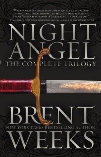 Brent Weeks - Night Angel: The Complete Trilogy