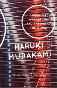 Haruki Murakami - Hard-Boiled Wonderland And the End of the World