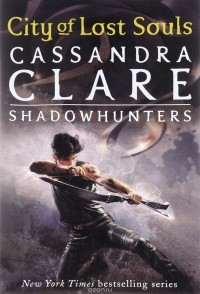 Cassandra Clare - City of Lost Souls