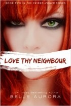 Belle Aurora - Love Thy Neighbor