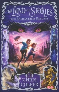 Chris Colfer - The Land of Stories: The Enchantress Returns