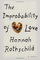 Hannah Rothschild - The Improbability of Love