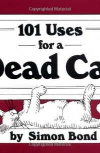 Simon Bond - 101 Uses for a Dead Cat