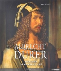 Anja Eichler - Albrecht Durer: Masters of German Art