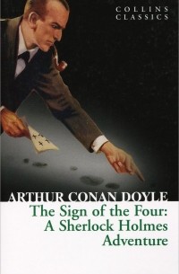 Arthur Conan Doyle - The Sign of the Four: A Sherlock Holmes Adventure