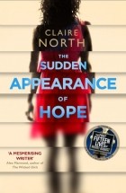 Claire North - The Sudden Appearance of Hope