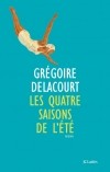 Grégoire Delacourt - les Quatre saisons de l&#039;été