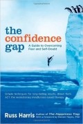 The Confidence Gap: A Guide to Overcoming Fear and Self-Doubt