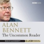 Alan Bennett - The Uncommon Reader