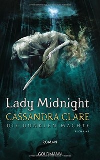 Cassandra Clare - Lady Midnight: Die Dunklen Mächte