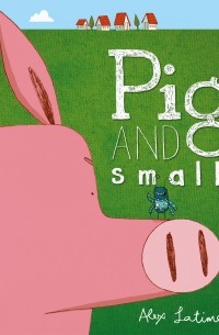 Алекс Латимер - Pig and Small