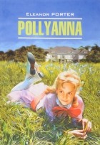 Eleanor Porter - Pollyanna