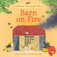 Heather Amery - Barn on Fire (Mini Farmyard Tales)
