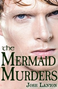 Josh Lanyon - The Mermaid Murders