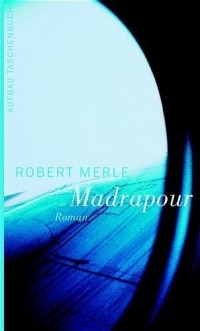 Robert Merle - Madrapour