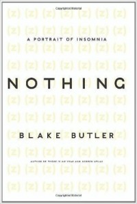 Blake Butler - Nothing: A Portrait of Insomnia