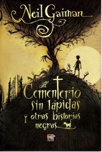 Neil Gaiman - El cementerio sin lápidas y otras historias negras