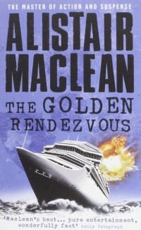 Alistair MacLean - The Golden Rendezvous