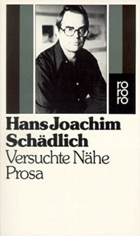 Hans Joachim Schädlich - Versuchte Nähe