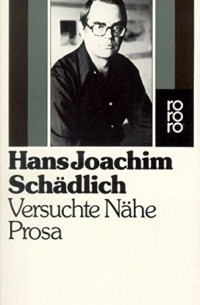 Hans Joachim Schädlich - Versuchte Nähe