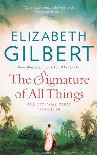 Elizabeth Gilbert - The Signature of All Things