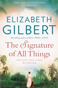 Elizabeth Gilbert - The Signature of All Things