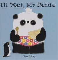 Стив Энтони - I'll Wait, Mr Panda