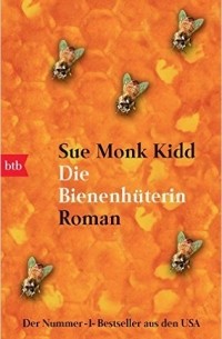 Sue Monk Kidd - Die Bienenhüterin