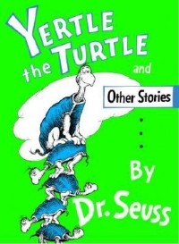Dr. Seuss - Yertle the Turtle and Other Stories