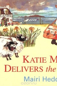 Майри Хеддервик - Katie Morag Delivers the Mail