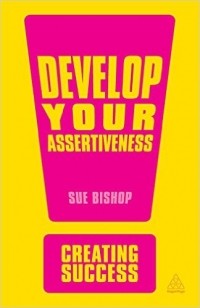 Sue Bishop - Develop Your Assertiveness