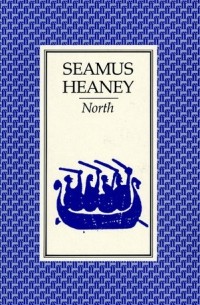 Seamus Heaney - North