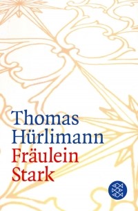 Thomas Hürlimann - Fräulein Stark