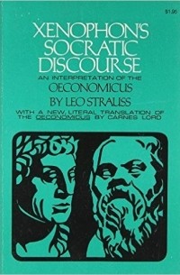 Xenophon's Socratic Discourse: An Interpretation of the Oeconomicus