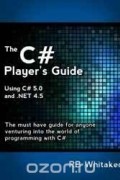 The C# Player's Guide