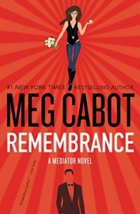 Meg Cabot - Remembrance: A Mediator Novel