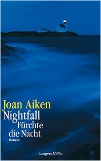 Joan Aiken - Nightfall: Fürchte die Nacht