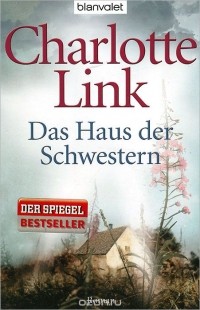 Charlotte Link - Das Haus der Schwestern