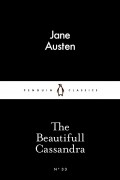 Jane Austen - The Beautifull Cassandra (сборник)