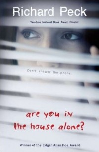 Ричард Пек - Are You in the House Alone?