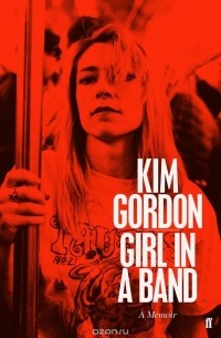 Kim Gordon - Girl in a Band