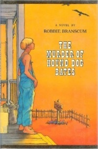 Robbie Branscum - The Murder of Hound Dog Bates