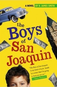 Дэвид Джеймс Смит - The Boys of San Joaquin
